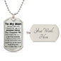 To My Man - Dog Tag - Gift for Boyfriend