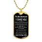 To My Husband - Gift For Husband -  Dog Tag