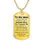 To My Man - Dog Tag - Gift for Boyfriend