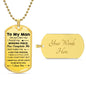 To My Man - Dog Tag - Gift for Boyfriend