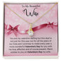 To My Wife - Gift For Wife - Happy Valentine's Day - Alluring Beauty Necklace