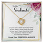To My Soulmate - Gift For Soulmate -  Love Knot Necklace