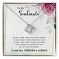 To My Soulmate - Gift For Soulmate -  Love Knot Necklace