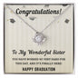 To My Wonderful Sister: Graduation Love Knot Necklace (Yellow & White Gold Variants)
