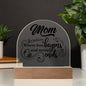 Gift for Mom | Acrylic Dome Plaque