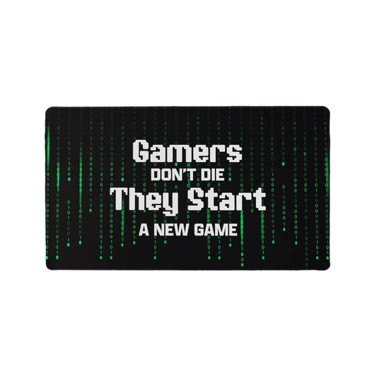 Gamers Don't Die - They Start A New Game | Gaming Mat