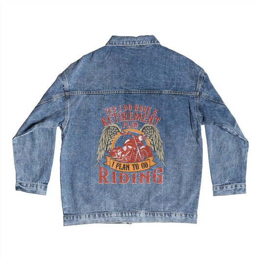 Yes I do have a retirement plan. I plan to go riding | Men's DTG Denim Jacket